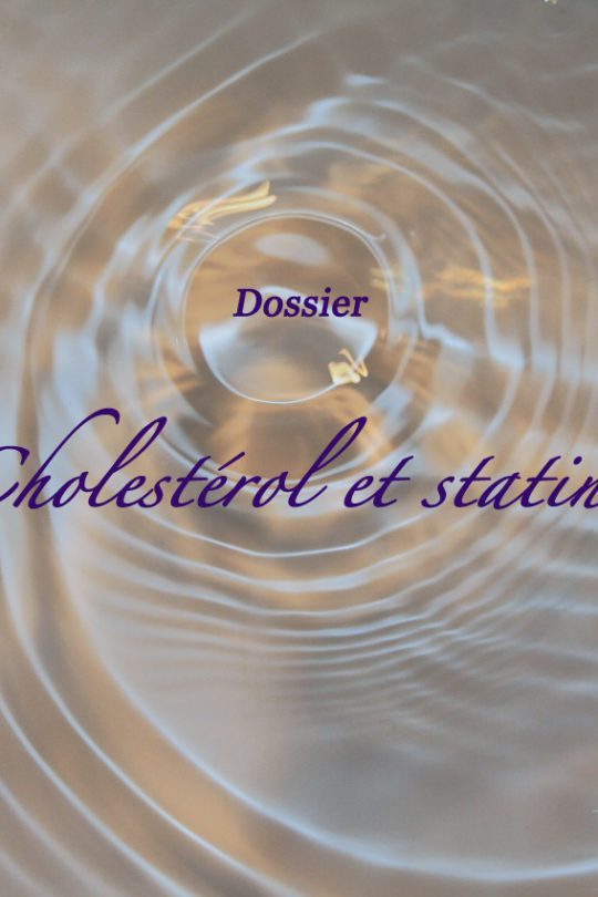 Dossier : Cholestérol et Statines