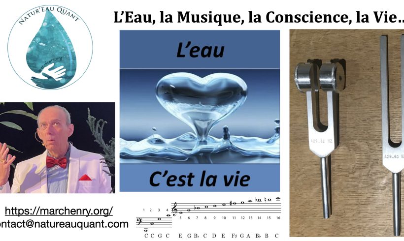 90•L’Eau, la Musique, la Conscience, la Vie…